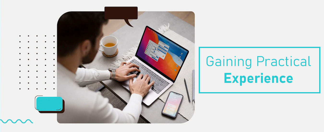 Gaining Practical Experience