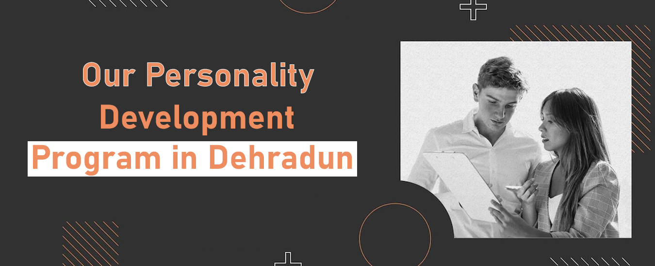 Our Personality Development Program in Dehradun