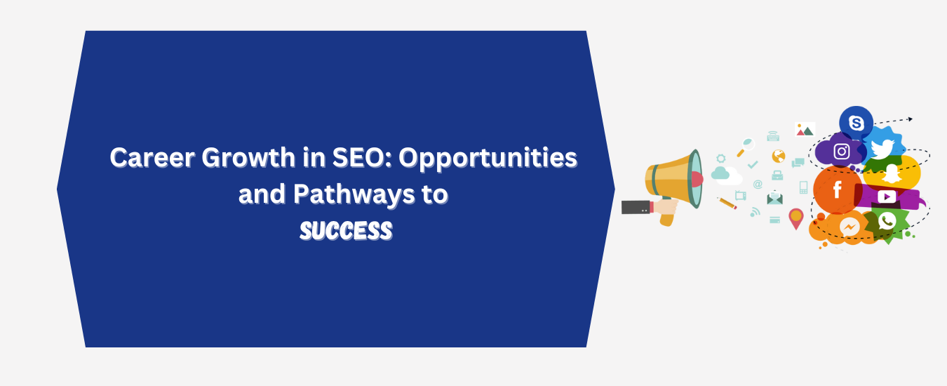Career Growth in SEO: Opportunities and Pathways to Success