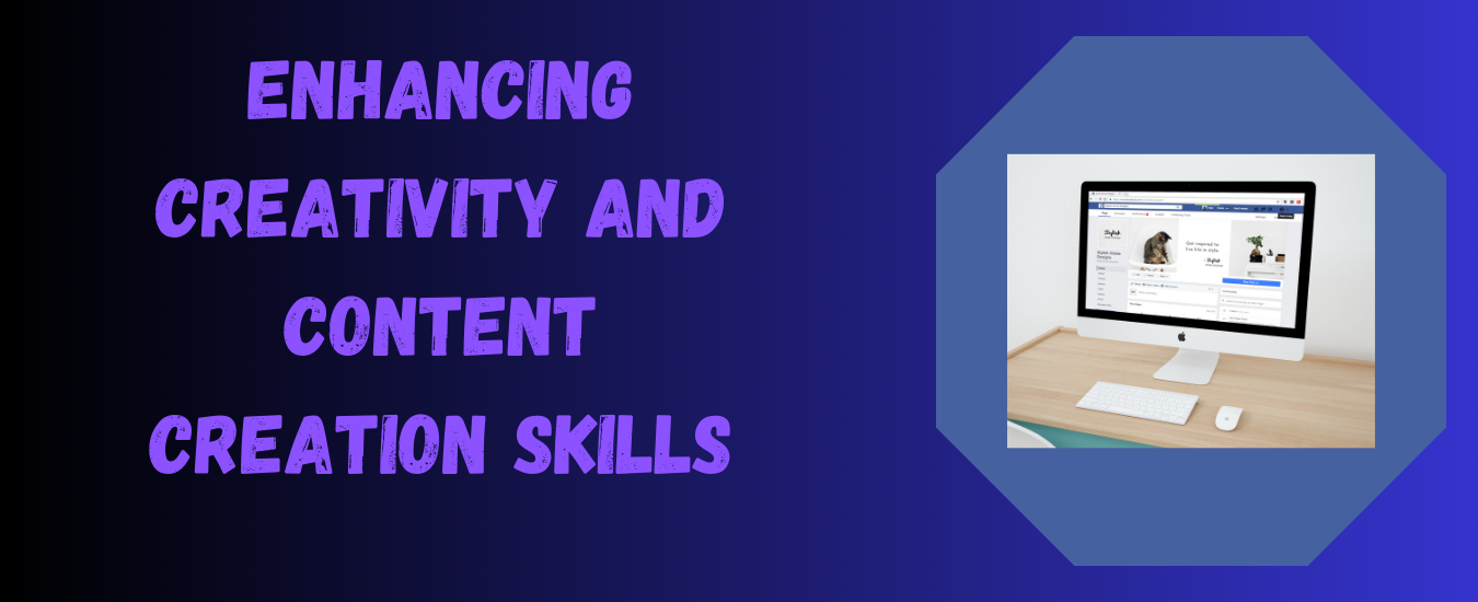 Enhancing Creativity and Content Creation Skills