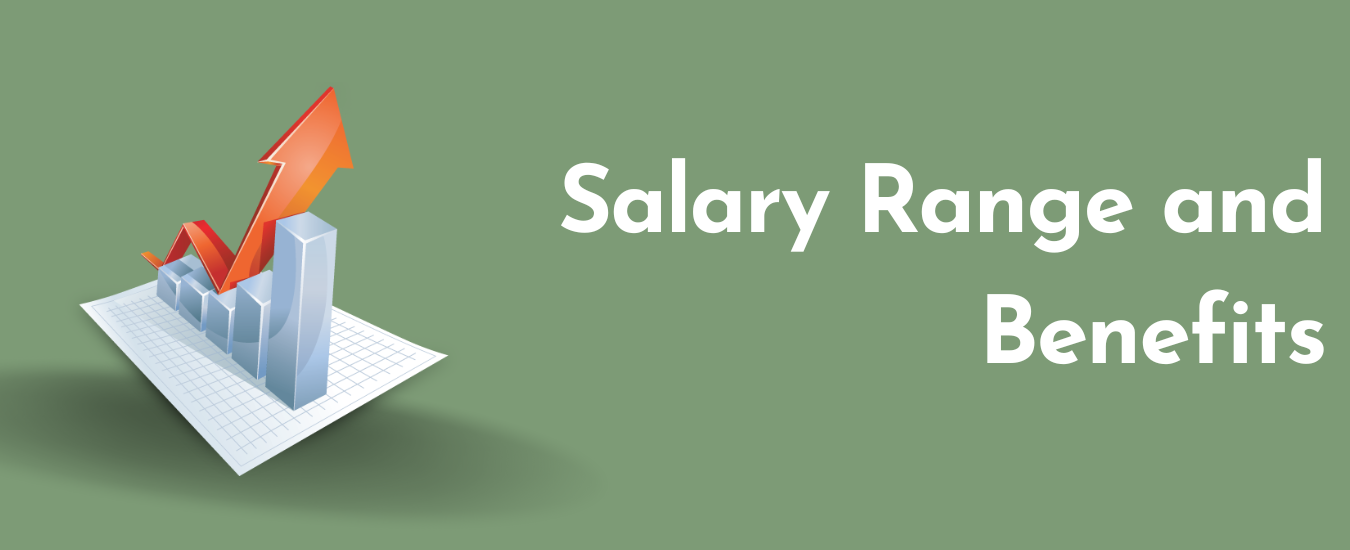 Salary Range and Benefits