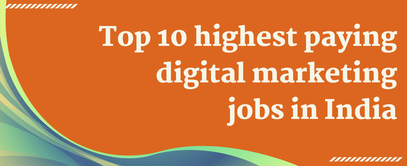 Top 10 Highest-Paying Digital Marketing Jobs in India