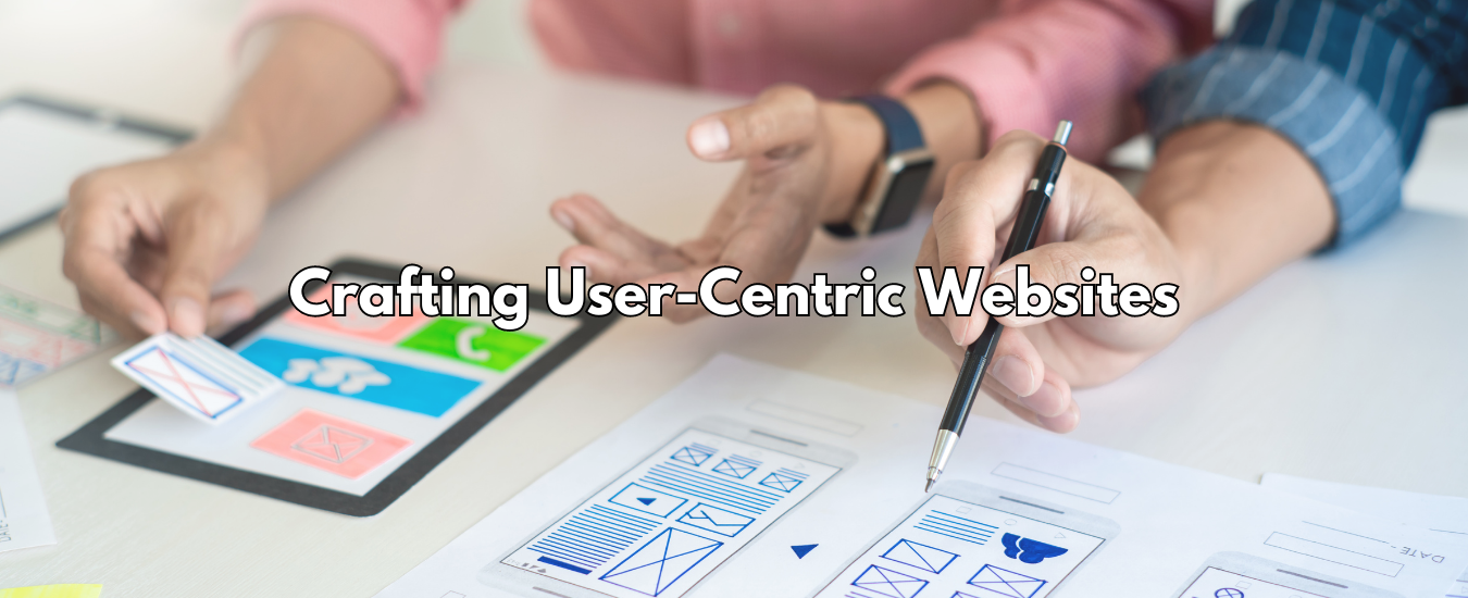 Crafting User-Centric Websites