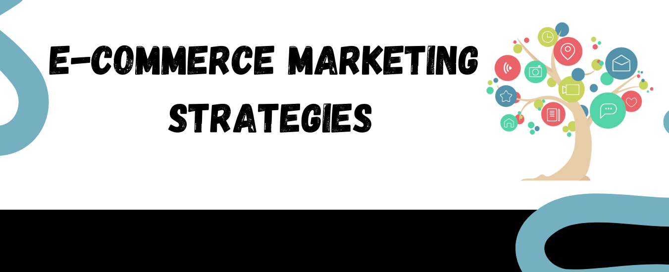 E-commerce Marketing Strategies