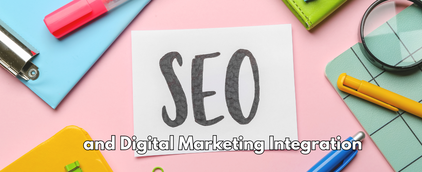 SEO and Digital Marketing Integration
