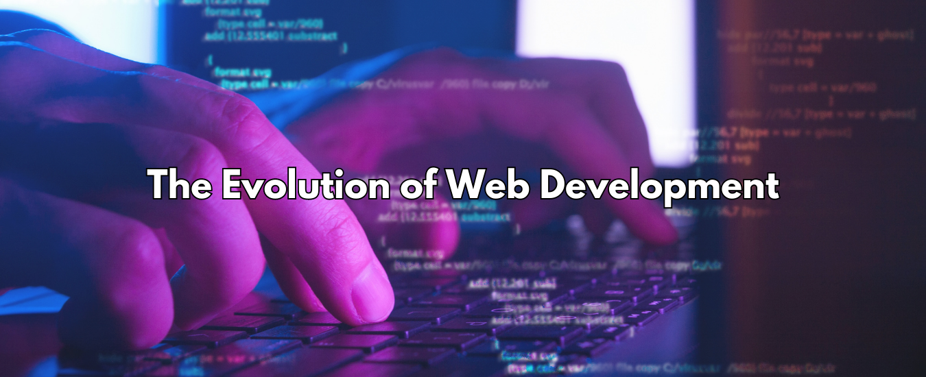 The Evolution of Web Development