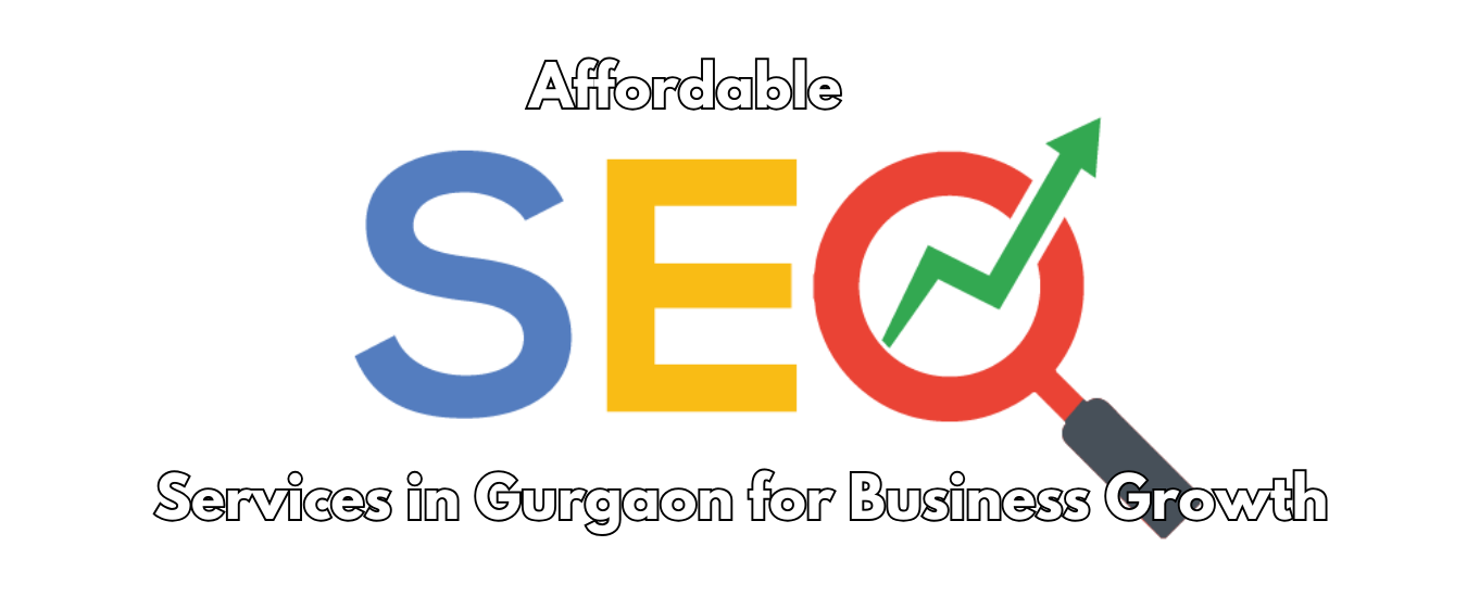 Affordable SEO Services in Gurgaon for Business Growth