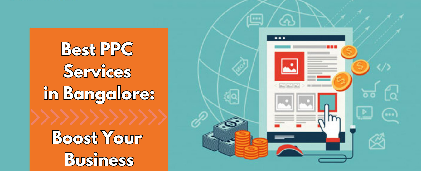 Best PPC Services in Bangalore: Boost Your Business