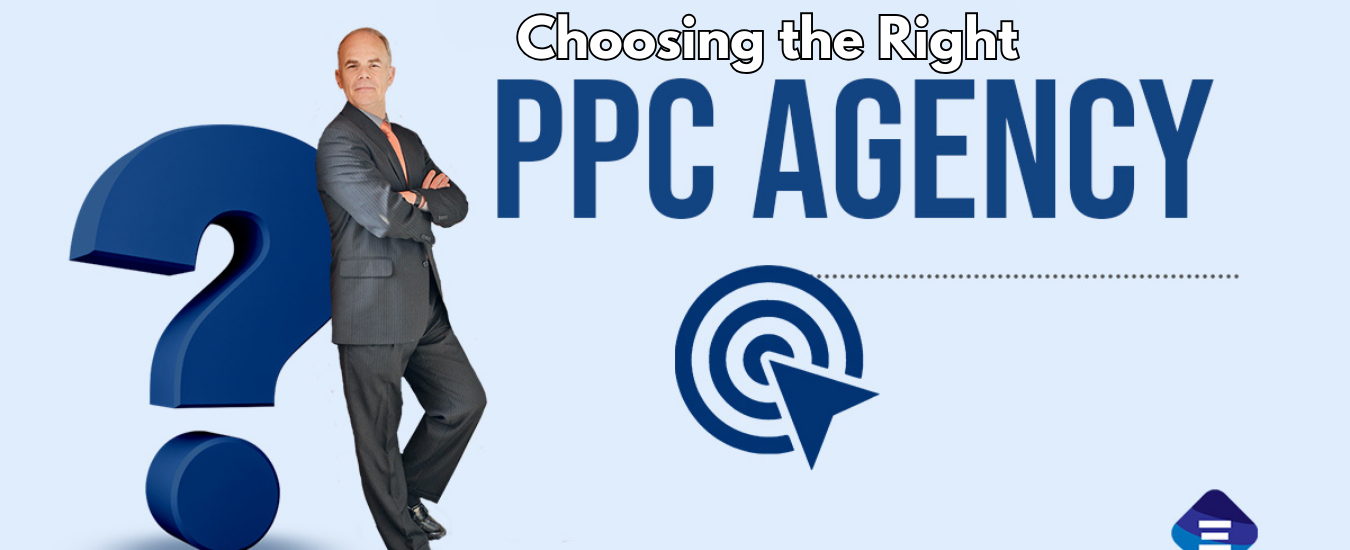 Choosing the Right PPC Agency