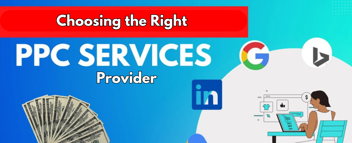 Choosing the Right PPC Service Provider
