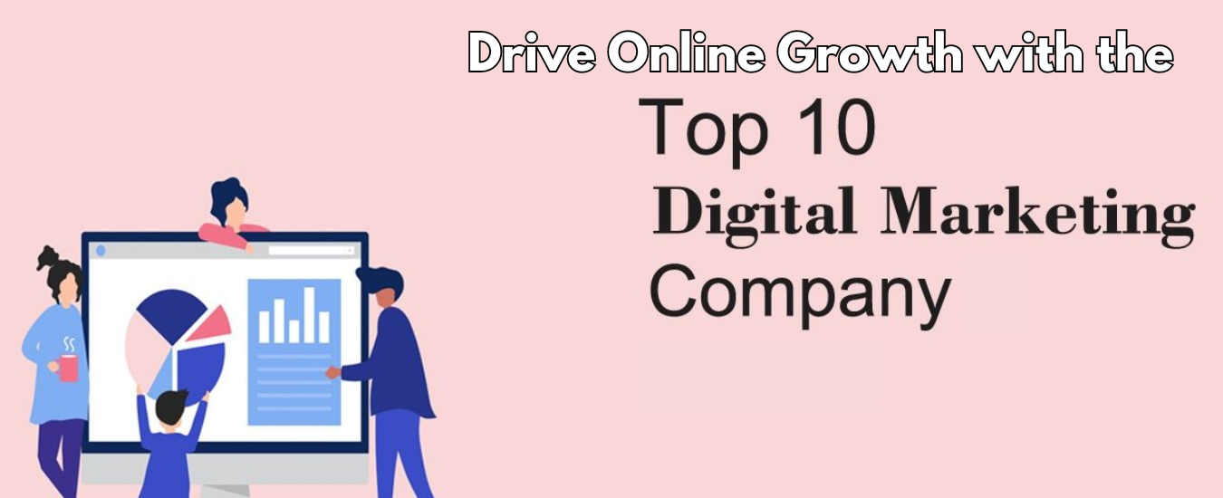 Drive Online Growth with the Top Digital Marketing Company