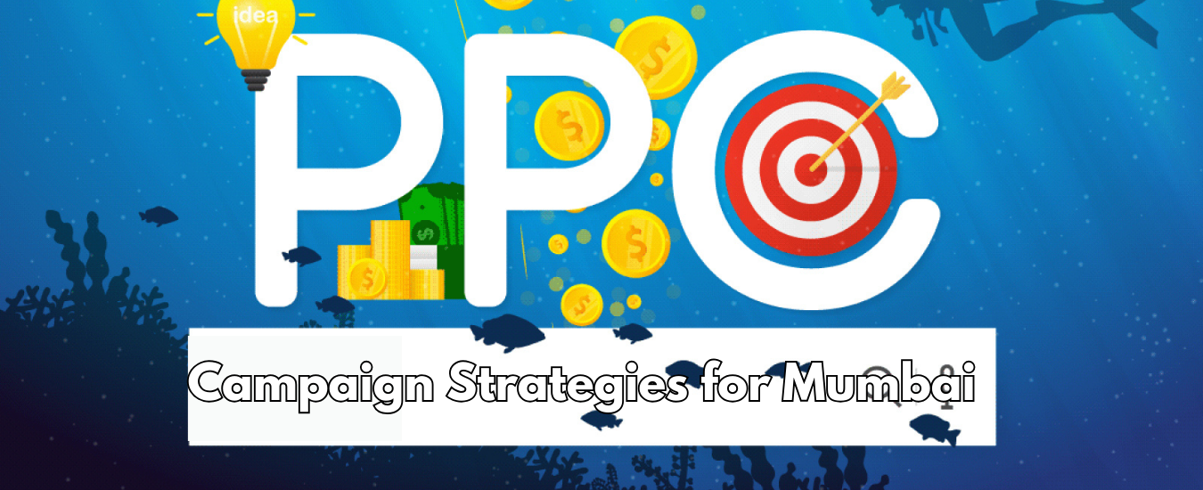 PPC Campaign Strategies for Mumbai