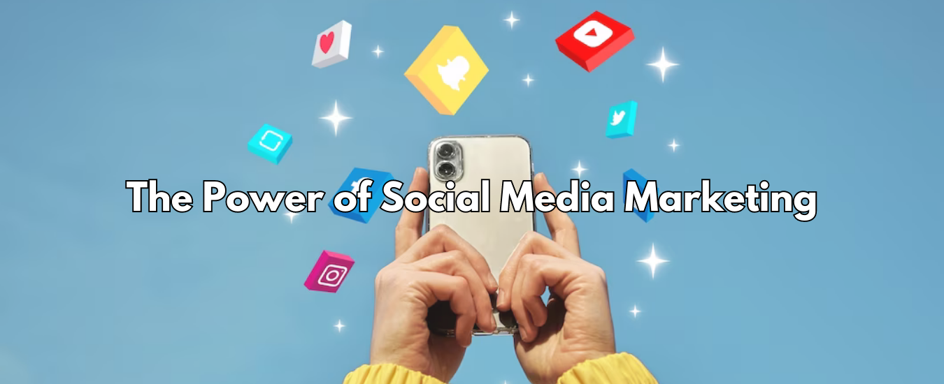 The Power of Social Media Marketing in Business