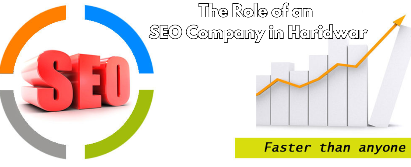 The Role of an SEO Company in Haridwar