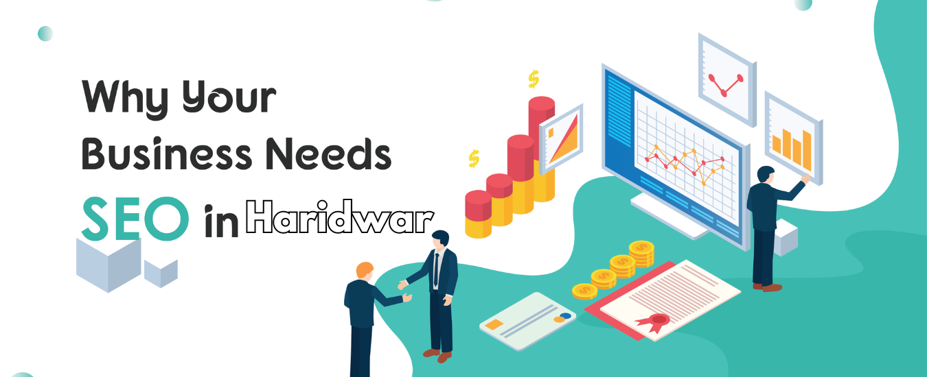Why Your Business Needs SEO in Haridwar