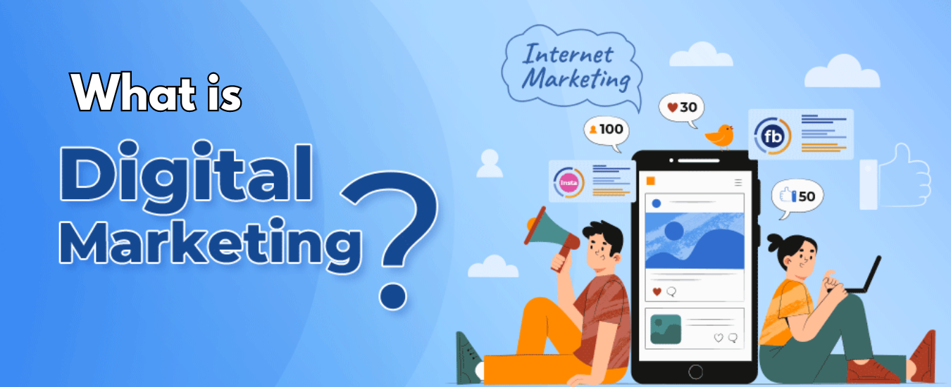What is Digital Marketing?