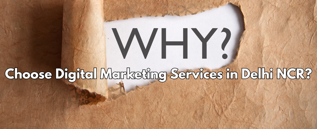 Why Choose Digital Marketing Services in Delhi NCR?