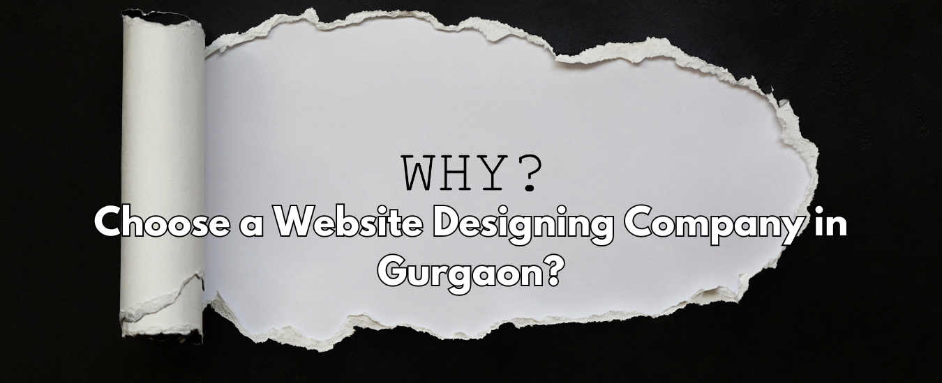 Why Choose a Website Designing Company in Gurgaon?