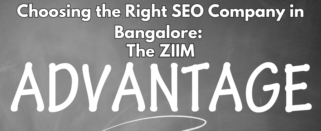 Choosing the Right SEO Company in Bangalore: The ZIIM Advantage