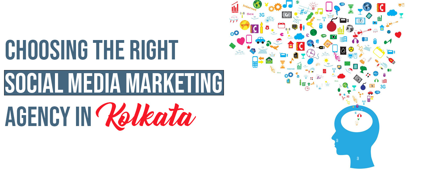 Choosing the Right Social Media Marketing Agency in Kolkata