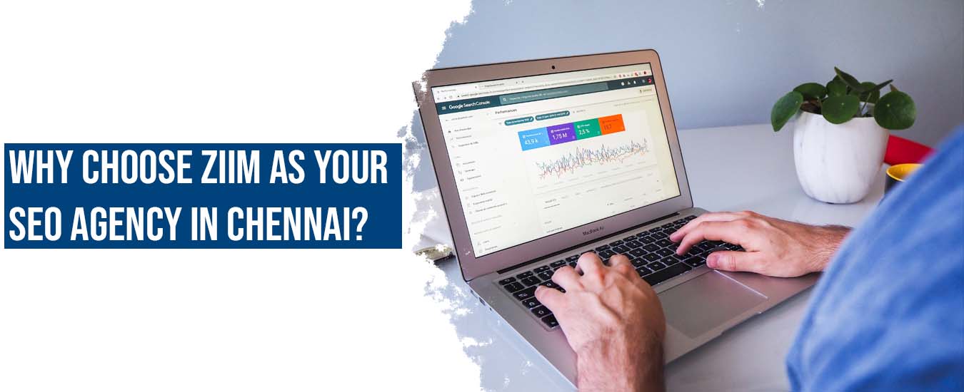 Why Choose ZIIM as Your SEO Agency in Chennai?