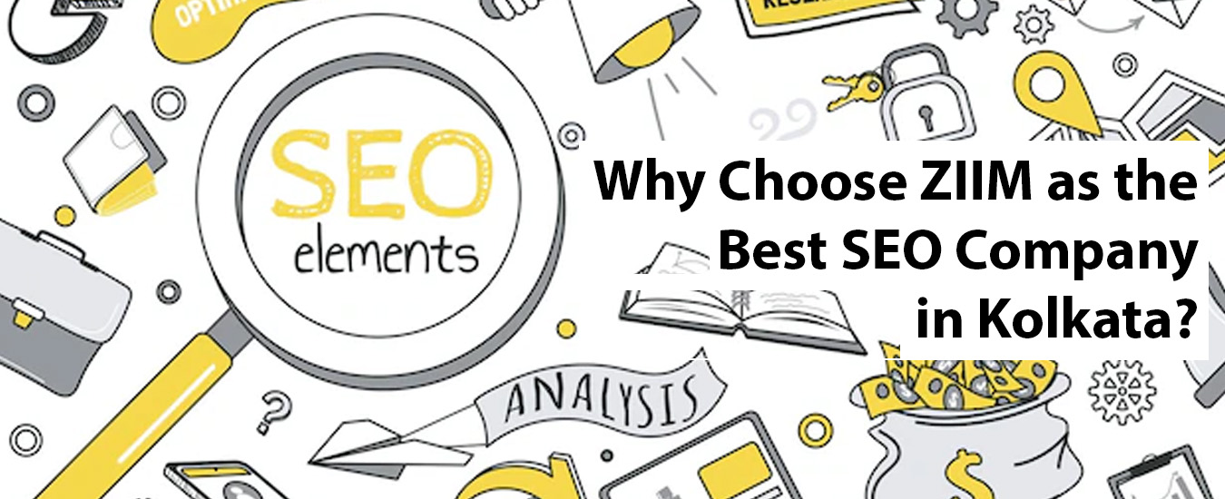 Why Choose ZIIM as the Best SEO Company in Kolkata?