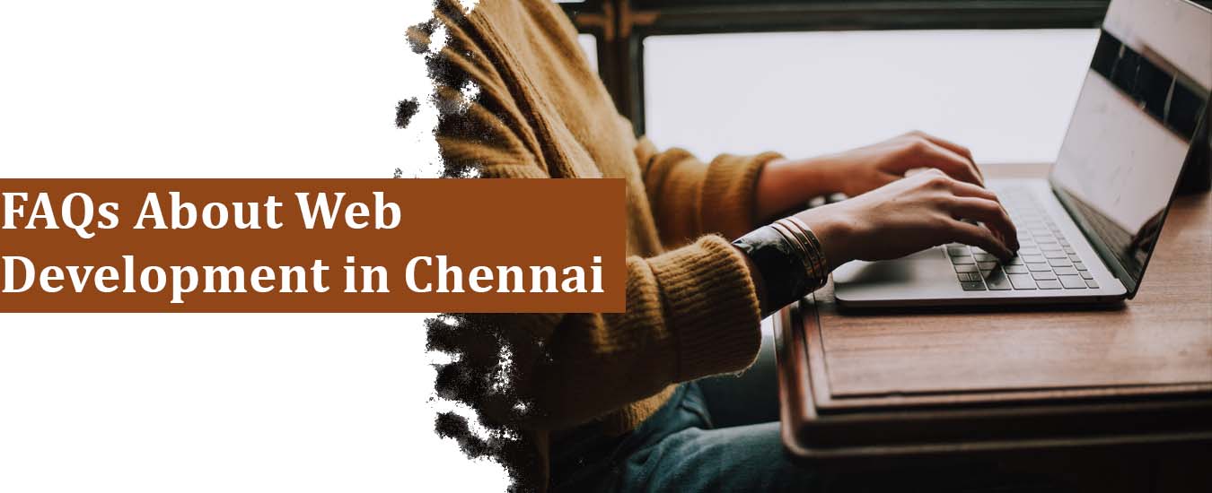 FAQs About Web Development in Chennai