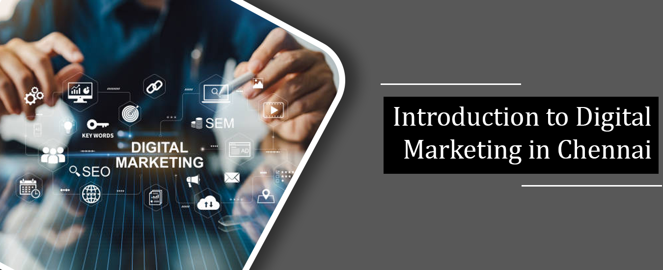 Introduction to Digital Marketing in Chennai