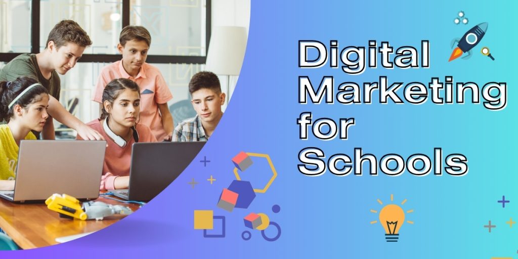 Digital Marketing for Schools in 2025